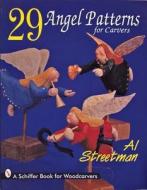 29 Angel Patterns for Carvers di Al Streetman edito da Schiffer Publishing Ltd