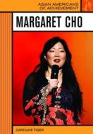 Tiger, C:  Margaret Cho di Caroline Tiger edito da Chelsea House Publishers