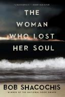 The Woman Who Lost Her Soul di Bob Shacochis edito da GROVE ATLANTIC