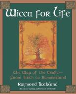 Wicca for Life di Raymond Buckland edito da KENSINGTON