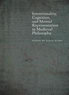 Intentionality, Cognition, and Mental Representation in Medieval Philosophy di Gyula Klima edito da Fordham University Press