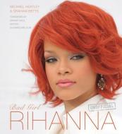 Rihanna di Michael Heatley, Graham Betts edito da Flame Tree Publishing