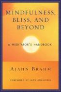 Mindfulness Bliss and Beyond di Ajahn Brahm edito da Wisdom Publications,U.S.