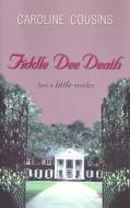 Fiddle Dee Death di Caroline Cousins edito da John F. Blair Publisher