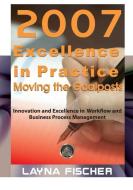 2007 Excellence in Practice: Moving the Goalposts: Innovation and Excellence in Workflow and Business Process Management di Layna Fischer edito da FUTURE STRATEGIES INC