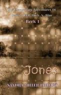 The Elementary Adventures of Jones, Jeep, Buck & Blue: Zanna, Aka Jones Book 1 di Sandra Miller Linhart edito da Lionheart Group Publishing