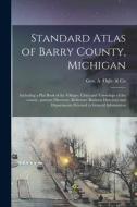 STANDARD ATLAS OF BARRY COUNTY, MICHIGAN di GEO. A. OGLE. CO edito da LIGHTNING SOURCE UK LTD