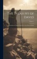 The Treasury of David: Containing an Original Exposition of the Book of Psalms; Volume 5 di Anonymous edito da LEGARE STREET PR