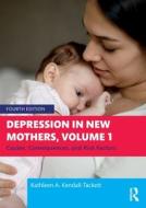 Depression in New Mothers, Volume 1 di Kathleen Kendall-Tackett edito da Taylor & Francis