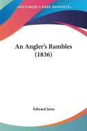 An Angler's Rambles (1836) di Edward Jesse edito da Kessinger Publishing Co