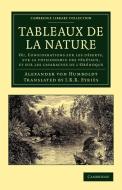 Tableaux de La Nature di Alexander Von Humboldt edito da Cambridge University Press