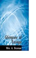 Glimpses Of Europe di Wm A Braman edito da Bibliolife