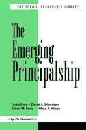 Emerging Principalship, The di Linda Skrla edito da Taylor & Francis Ltd