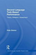 Second Language Task-Based Performance di Peter (St. Mary's University Skehan edito da Taylor & Francis Ltd