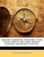 Maximes, Memoires Et Lettres di Franois La Rochefoucauld, Francois De La Rochefoucauld edito da Nabu Press