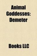 Animal goddesses di Books Llc edito da Books LLC, Reference Series