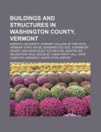 Buildings and structures in Washington County, Vermont di Source Wikipedia edito da Books LLC, Reference Series