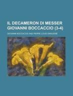 Il Decameron Di Messer Giovanni Boccaccio (3-4) di Giovanni Boccaccio edito da General Books Llc