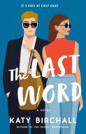 The Last Word di Katy Birchall edito da GRIFFIN
