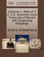 Osborne V. State Of S C U.s. Supreme Court Transcript Of Record With Supporting Pleadings di John E Stansfield edito da Gale, U.s. Supreme Court Records