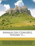 Annales [du Congres], Volume 11... edito da Nabu Press