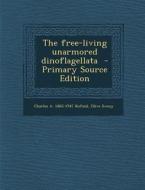 Free-Living Unarmored Dinoflagellata di Charles a. 1865-1947 Kofoid, Olive Swezy edito da Nabu Press