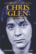 Chris Glen: The Bass Business di Chris Glen, Martin Kielty, Eric Singer edito da LULU PR