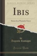 Ibis di Augusto Rostagni edito da Forgotten Books