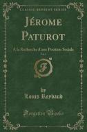 Jerome Paturot, Vol. 1 di Louis Reybaud edito da Forgotten Books
