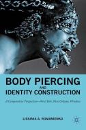 Body Piercing and Identity Construction di Na Na, Lisiunia A. Romanienko edito da Palgrave Macmillan US