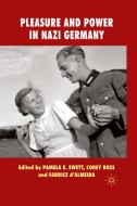 Pleasure and Power in Nazi Germany edito da Palgrave Macmillan