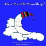 Where Does The Moon Sleep? di Katrina Pope edito da Lulu.com