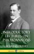 Introductory Lectures on Psychoanalysis (Hardcover) di Sigmund Freud, G. Stanley Hall edito da LULU PR