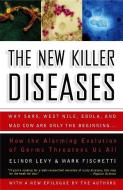 The New Killer Diseases: How the Alarming Evolution of Germs Threatens Us All di Elinor Levy, Mark Fischetti edito da THREE RIVERS PR