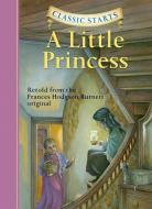 Classic Starts (R): A Little Princess di Frances Hodgson Burnett edito da Sterling Juvenile