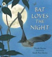 Bat Loves The Night di Nicola Davies edito da Walker Books Ltd