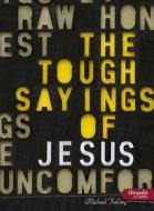 The Tough Sayings Of Jesus Volume 1 - Member Book di Michael Kelley edito da Lifeway Christian Resources
