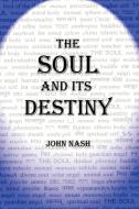 THE SOUL AND ITS DESTINY di John Nash edito da AuthorHouse