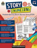 Story Engineering: Problem-Solving Short Stories Using Stem (Gr. 5-6) di Tracy Edmunds edito da TEACHER CREATED RESOURCES