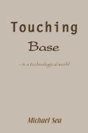 Touching base di Michael Sea edito da AuthorHouse