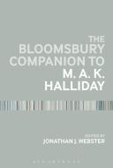 The Bloomsbury Companion to M. A. K. Halliday edito da BLOOMSBURY ACADEMIC