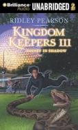 Kingdom Keepers III: Disney in Shadow di Ridley Pearson edito da Brilliance Audio