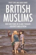 British Muslims di Philip Lewis, Sadek Hamid edito da Edinburgh University Press