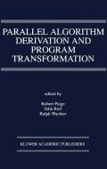 Parallel Algorithm Derivation and Program Transformation di Robert A. Paige edito da Springer US
