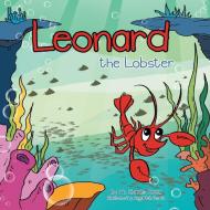 Leonard The Lobster di Charles Perez edito da Xlibris