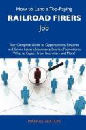 How to Land a Top-Paying Railroad Firers Job: Your Complete Guide to Opportunities, Resumes and Cover Letters, Interviews, Salaries, Promotions, What edito da Tebbo