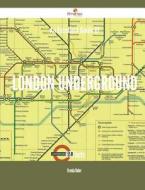 An Excellent Guide of London Underground - 67 Facts di Brenda Huber edito da Emereo Publishing