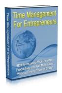 Time Management for Entrepreneurs di MR Nishant K. Baxi edito da Createspace Independent Publishing Platform