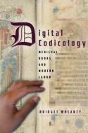 Digital Codicology: Medieval Books and Modern Labor di Bridget Whearty edito da STANFORD UNIV PR