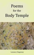 Poems for the Body Temple di Luciana J. Hugueney edito da Balboa Press